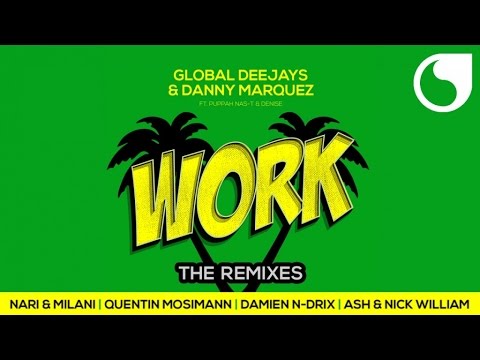 Global Deejays & Danny Marquez Ft. Puppah Nas-T & Denise - Work (Nari & Milani Remix)