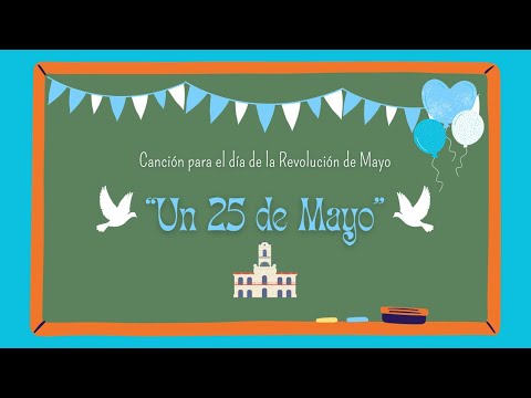 "UN 25 DE MAYO" Canción con LETRA Y ACORDES para cantar en la escuela o con la familia!