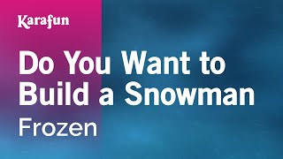 Do You Want to Build a Snowman - Frozen | Karaoke Version | KaraFun