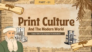 Print Culture and the Modern World Class 10 cbse full chapter (Animation) History Chapter 5 Part 1