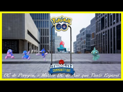 Dia da Comunidade do Porygon, o Melhor DC do Ano, Muitos Shinys e IV's sensacionais - Pokémon Go