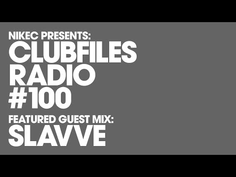 ClubFiles Radio #100 Inc. Guest mix - Slavve (08.06.15)