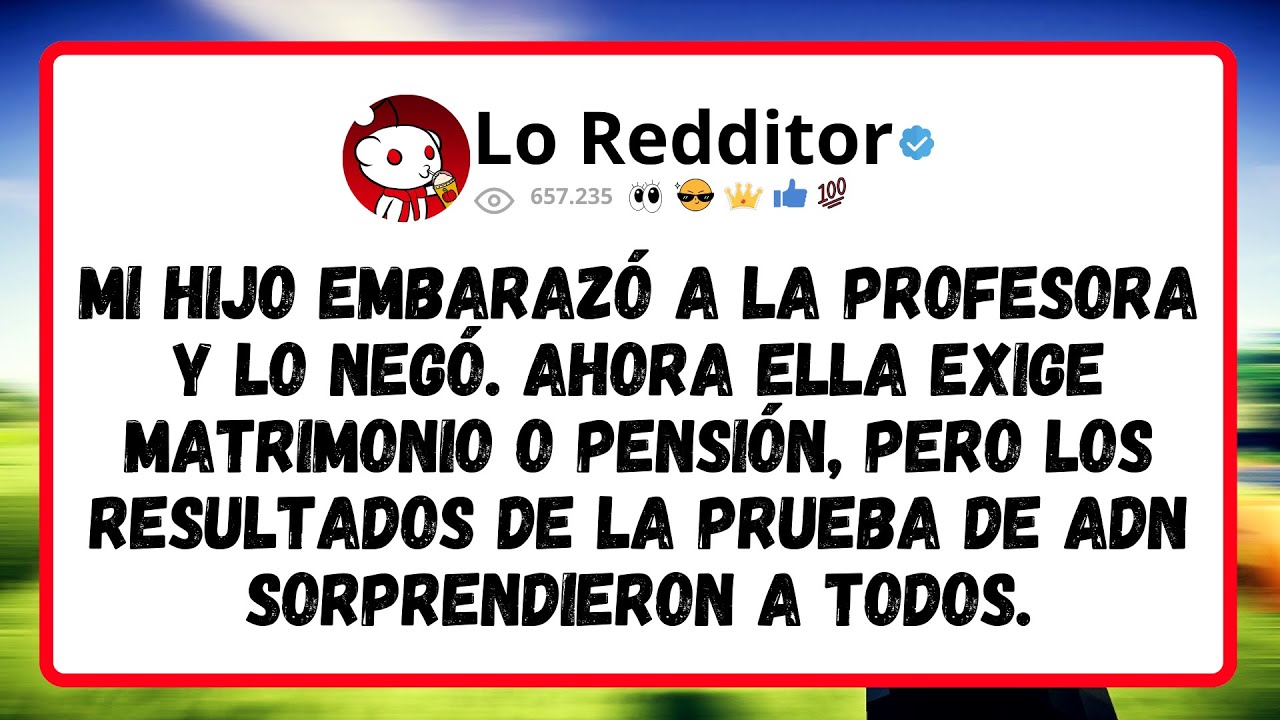 Mi Hijo Embarazó A La Profesora Y Lo Negó. Ahora Ella Exige Matrimonio O Pensión