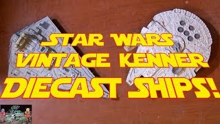 Star Wars Vintage Kenner Diecast Ships!
