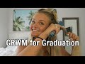 GRWM For Graduation 2022