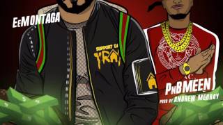 EeMontaga - Fuck Up A Bag ft PnB Meen Prod By Andrew Meoray