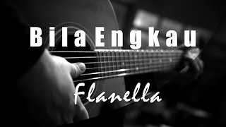 Download lagu Bila Engkau - Flanella ( Acoustic Karaoke ) mp3