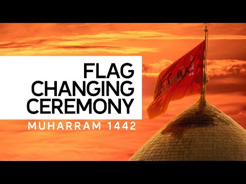 LIVE NOW Flag changing ceremony from the Holy shrines of Imam Al-Hussein & Al-Abbas 30 DhlHijja 1442