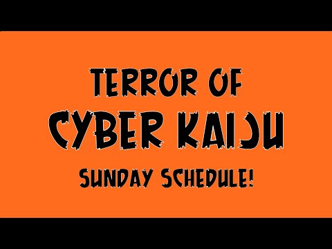 TERROR OF #CYBERKAIJU SUNDAY KICK-OFF!