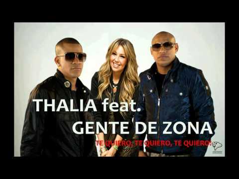 Thalia feat Gente de Zona - Te Quiero Te Quiero Te Quiero