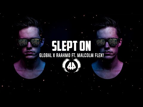 Gl0bal x RAAKMO Ft. Malcolm Flex! - Slept On
