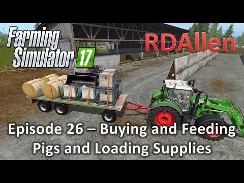 Farming Simulator 17 Gold Crest Valley E26 - Buying Pigs and Loading Supplies
