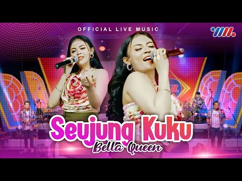Bella Queen - Seujung Kuku (Official Live Music)