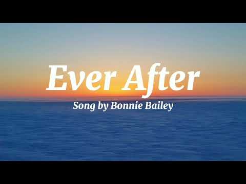 Ever After(Bonnie Bailey) Lyrics