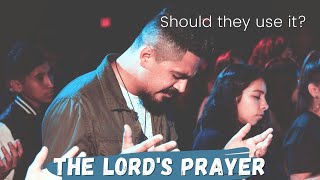 Lord's Prayer - Should they use it? Matt 6:9-13