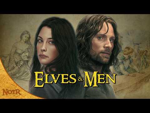 The Unions of Elves & Men | Tolkien Explained