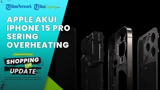 Apple Blak Blakan Bongkar Alasan Iphone 15 Pro Gampang Overheating, Ini Penjelasannya