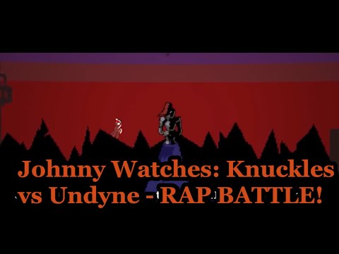 Johnny Watches: Knuckles vs Undyne - RAP BATTLE! (Blind Commentary)