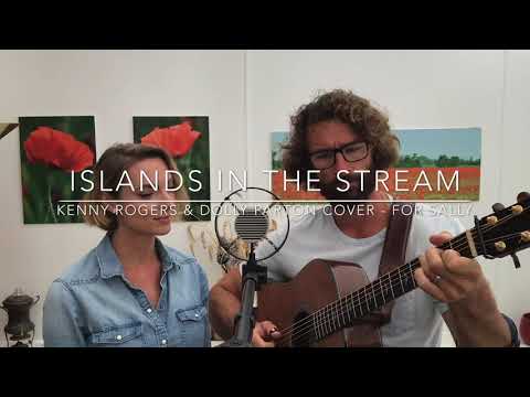 Islands In The Stream (Kenny Rogers and Dolly Parton cover)