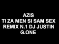 Azis Ti Za Men Si Samo Sex Remix 2 
