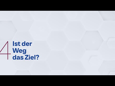 4 | Ist der Weg das Ziel?