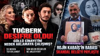 TUĞBERK DEŞİFRE OLDU! SS BU YÜZDEN TUTUKLANDI! ROJİN KABAİŞ DAVASINDA 