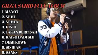 Download lagu GILGA SAHID FULL ALBUM VIRAL TIKTOK 2023 - MANOT, NEMU, NEMEN, PEPUJANE ATI KINARYO KEMBANGE WANGI mp3