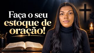 Ter um estoque de Oração faz toda a diferença em sua vida espiritual...