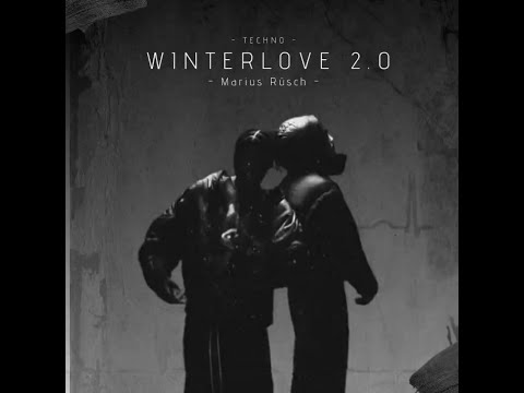 Winterlove 2.0 - TECHNO - [Marius Rüsch - Remix]