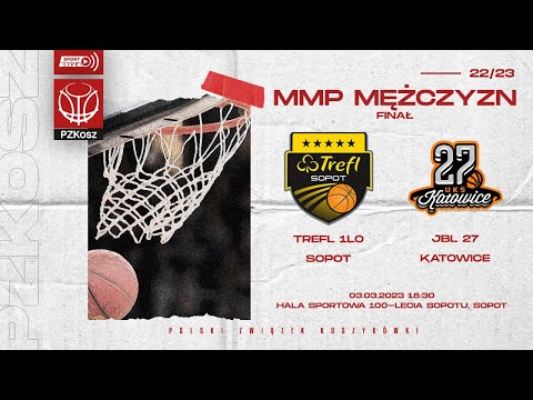 Trefl 1LO Sopot - JBL 27 Katowice (Finał MMP U19 Mężczyzn)