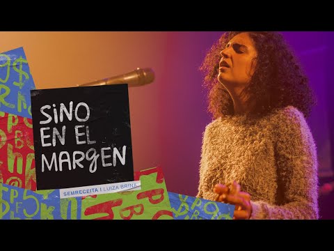 Sino en el margen - Semreceita e Luiza Brina (acessível)
