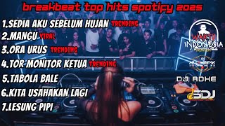 Download lagu D DJ BREAKBEAT TOP HITS SPOTIFY INDO 2025 - SEDIA AKU SEBELUM HUJAN X MANGU X ORA URUS - DJ ADHE mp3