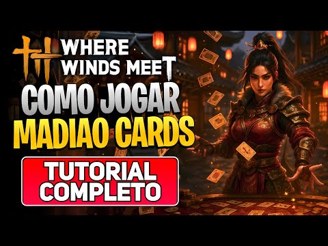 MADIAO CARDS: COMPLETE TUTORIAL - WHERE WINDS MEET - HOW TO WIN