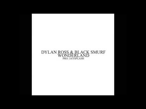 Dylan Ross - Wonderland ft. Black Smurf (prod. Jay Splash)