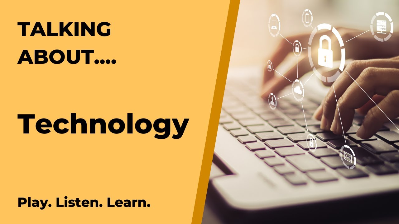 Talking about technology. Listening and speaking English practice