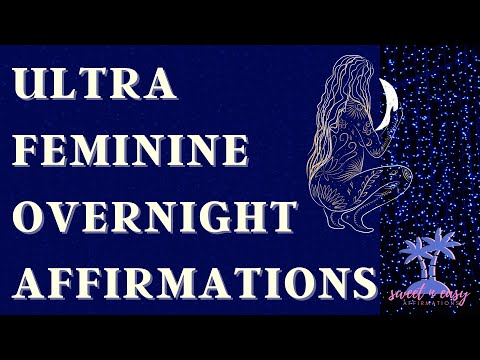 Ultra Feminine Overnight Femininity Affirmations