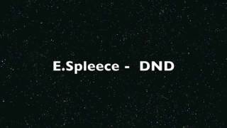 E. Spleece DND