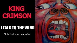 I TALK TO THE WIND. Subt. español.KING CRIMSON.