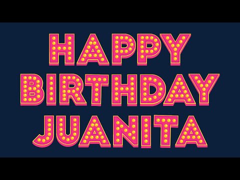 Happy Birthday Juanita