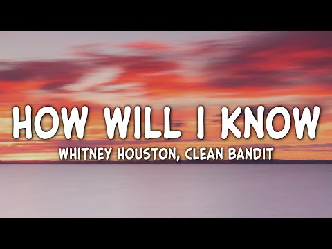 Whitney Houston x Clean Bandit - How Will I Know (Lyrics)