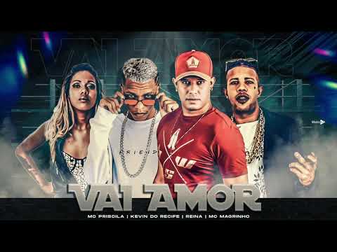 REINA, KEVIN DO RECIFE, MC PRISCILA & MC MAGRINHO - VAI AMOR