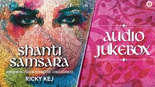 Ricky Kej - Shanti Samsara - World Music For Environmental Consciousness - Full Album - Jukebox