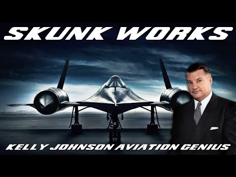 The Genius Behind Skunk Works: Kelly Johnson's Top Secret Airplane Designs That Will Blow Your Mind