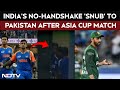 India Vs Pak Asia Cup 2025 Explained India Vs Pak Match Hit By No Handshake Controversy