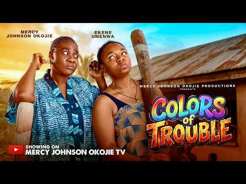 COLORS OF TROUBLE (D MOVIE)Mercy Johnson Okojie &Ekenne Umenwa |2026 Latest Nigerian Nollywood Movie