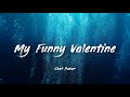My Funny Valentine - Chet Baker | Lyrics