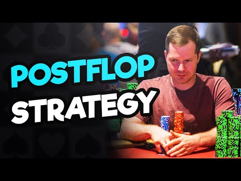 Mastering The Fundamentals: Postflop Strategy