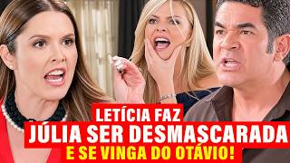 A DESALMADA - Letícia faz Júlia SER DESMASCARADA e SE VINGA DO OTÁVIO com IDEIA GENIAL!