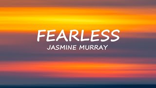 Fearless - Jasmine Murray | Lyrics | Uplifting Song
