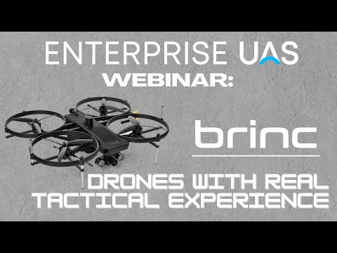 Dronefly - Enterprise UAS Webinar: Brinc - Drones with Real Tactical Experience